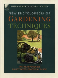 New Encyclopedia Of Gardening Techniques - AHS